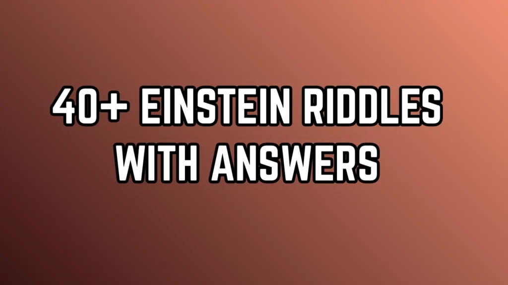 Einstein Riddles