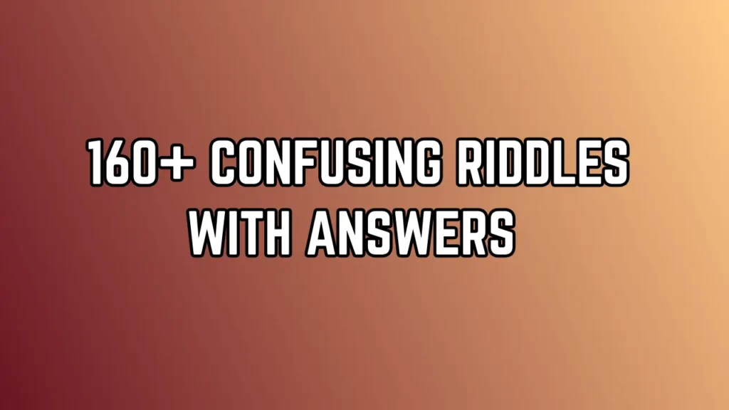 Confusing Riddles