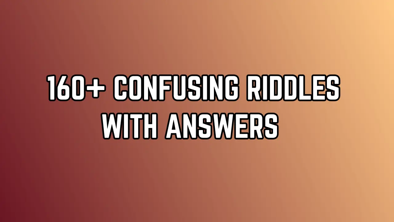 Confusing Riddles