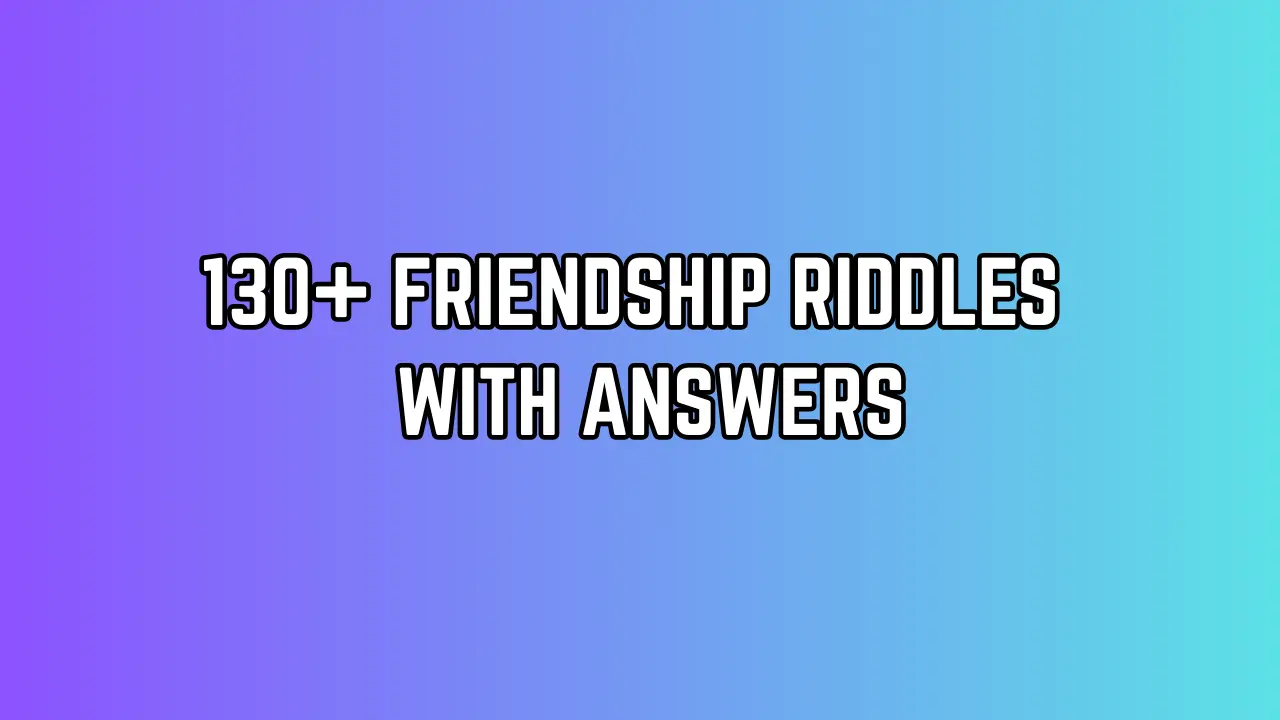 Friendship Riddles