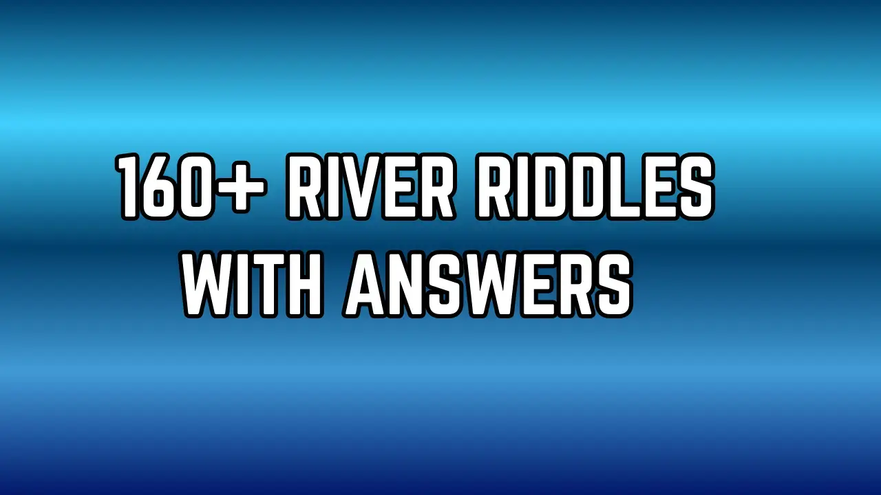 River Riddles