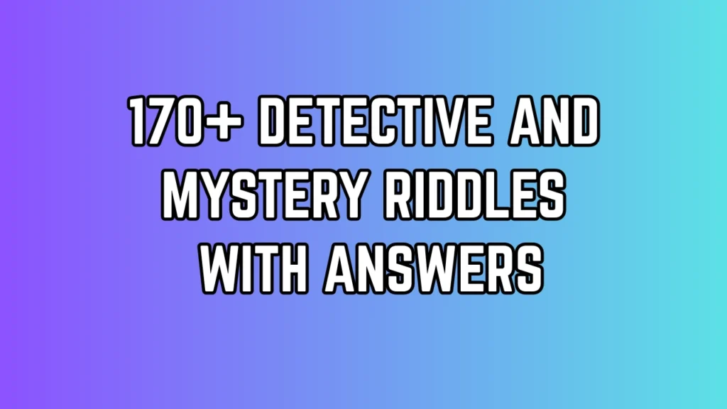 Detective and Mystery Riddles