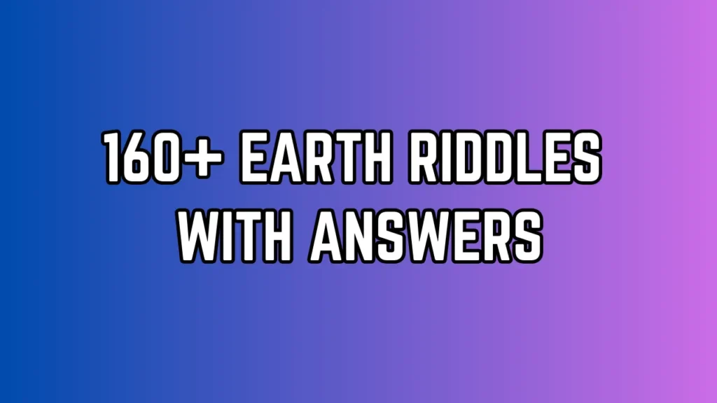 Earth Riddles