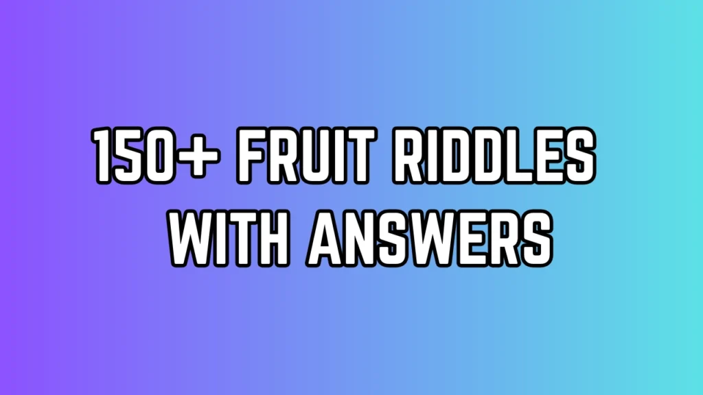 Fruit Riddles