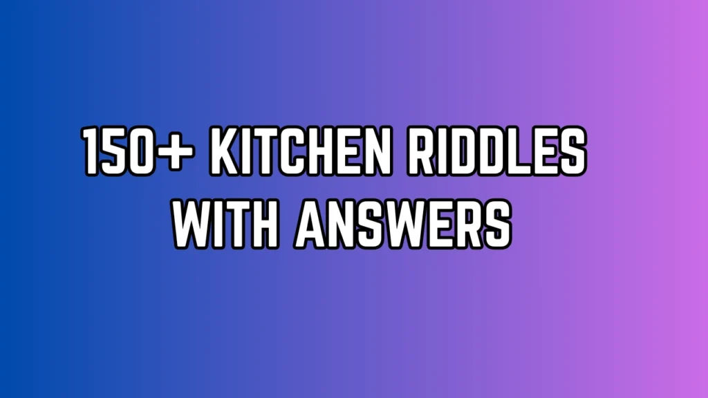 Kitchen Riddles