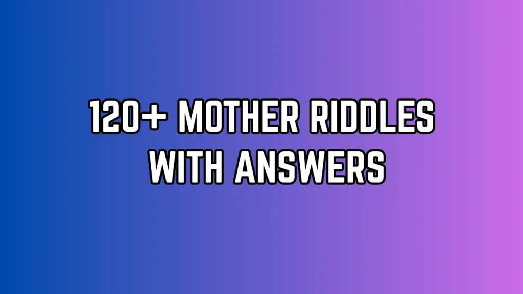 Mother Riddles