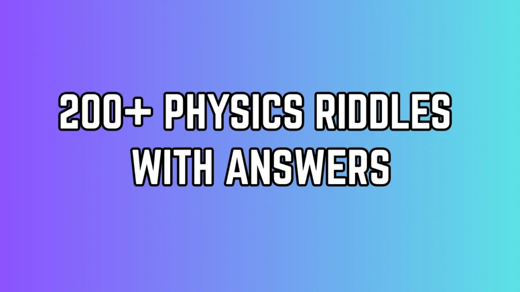 Physics Riddles with Answers