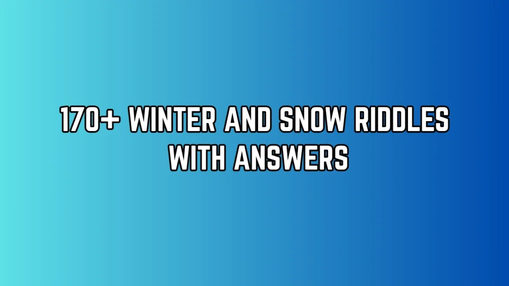 winter and snow riddles
