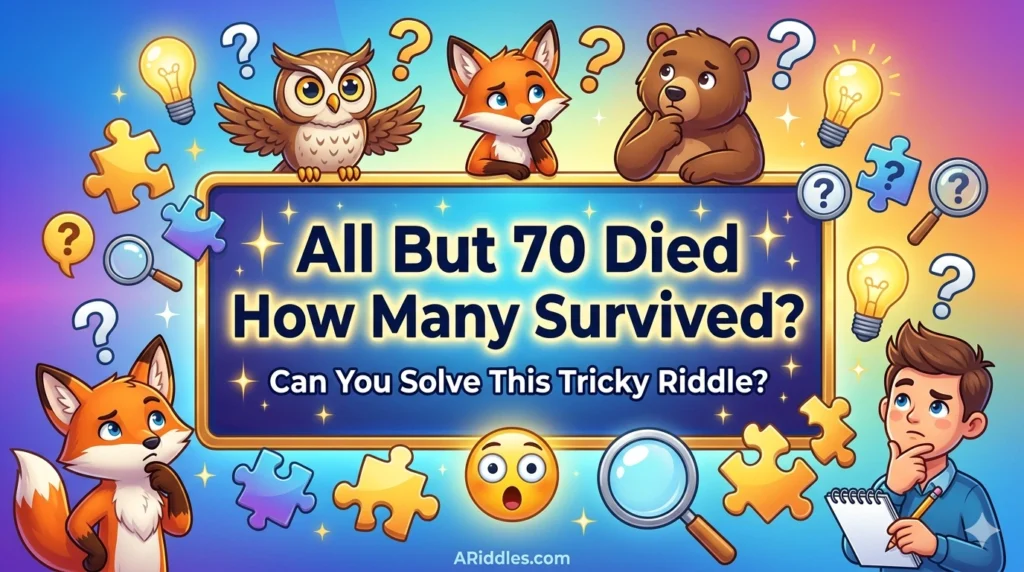 All But 70 Died How Many Survived Riddle Answer