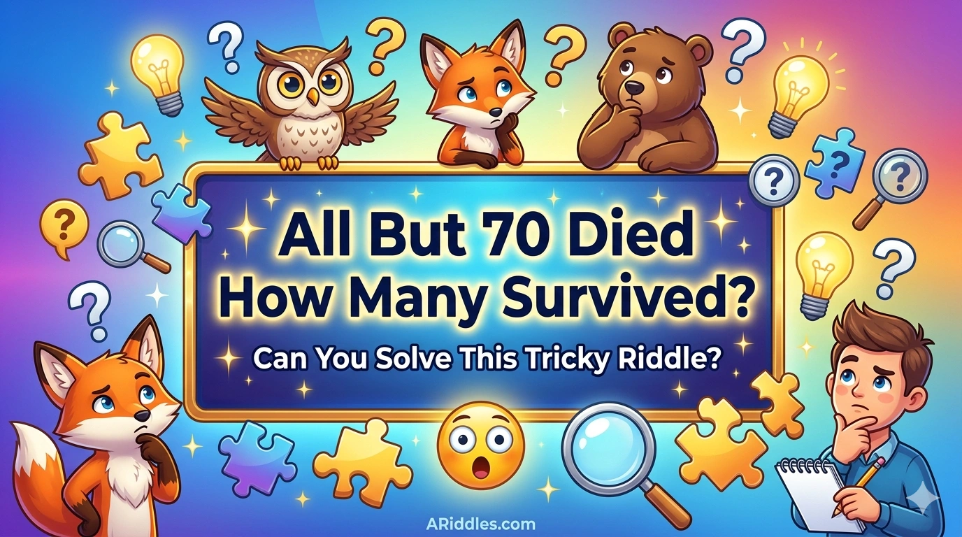 All But 70 Died How Many Survived Riddle Answer