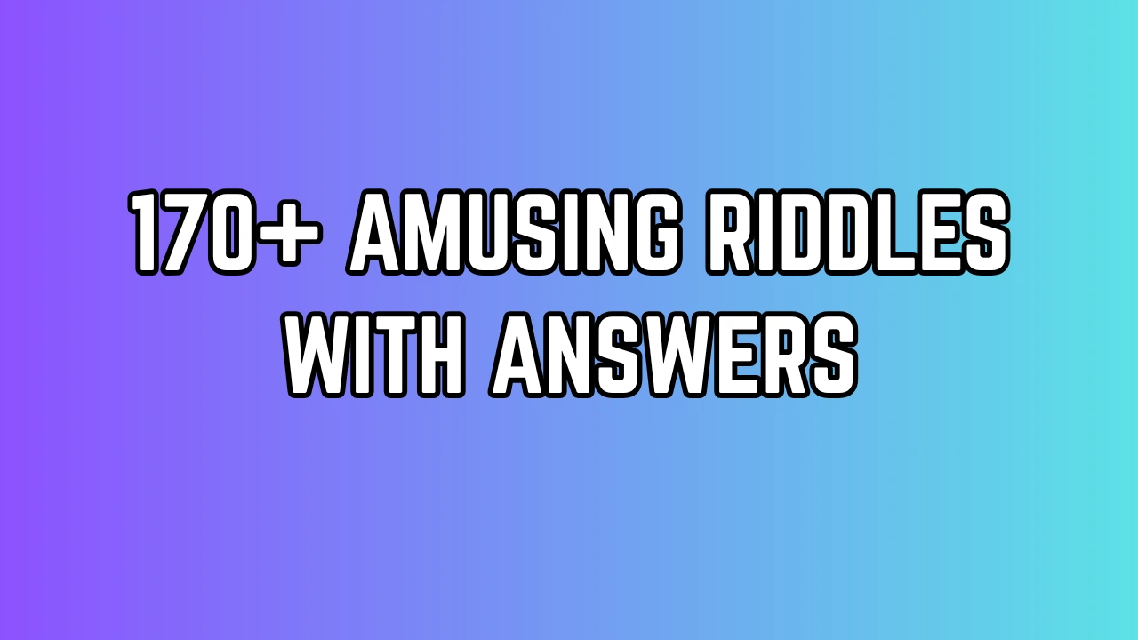170+ Amusing Riddles with Answers to Make You Laugh