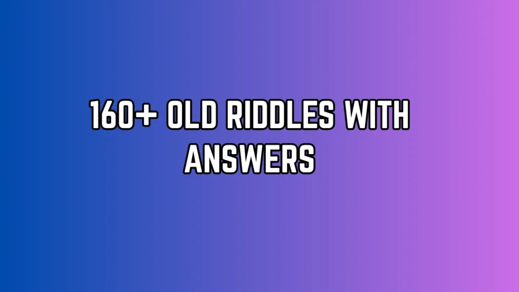 Old Riddles