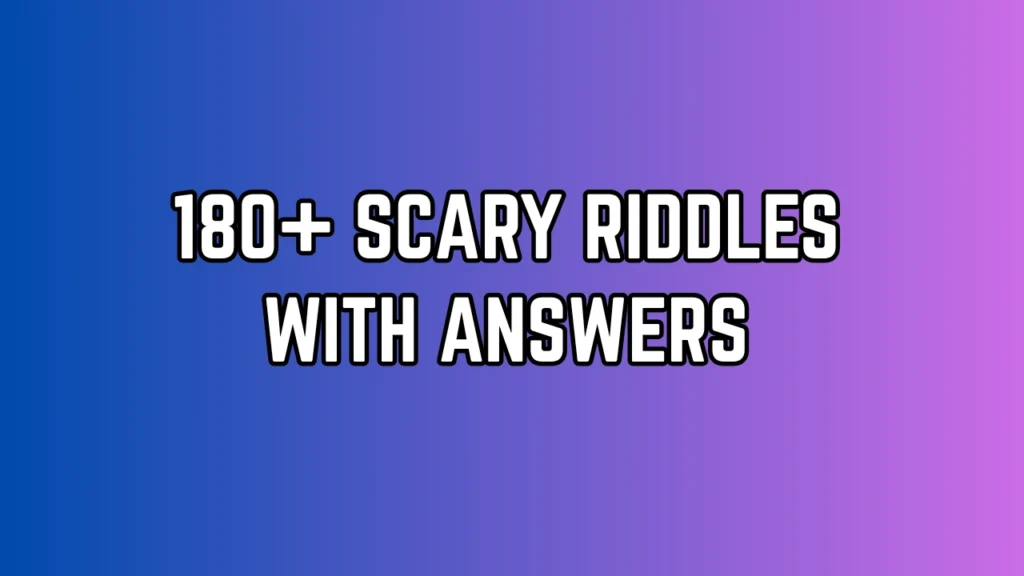 Scary Riddles