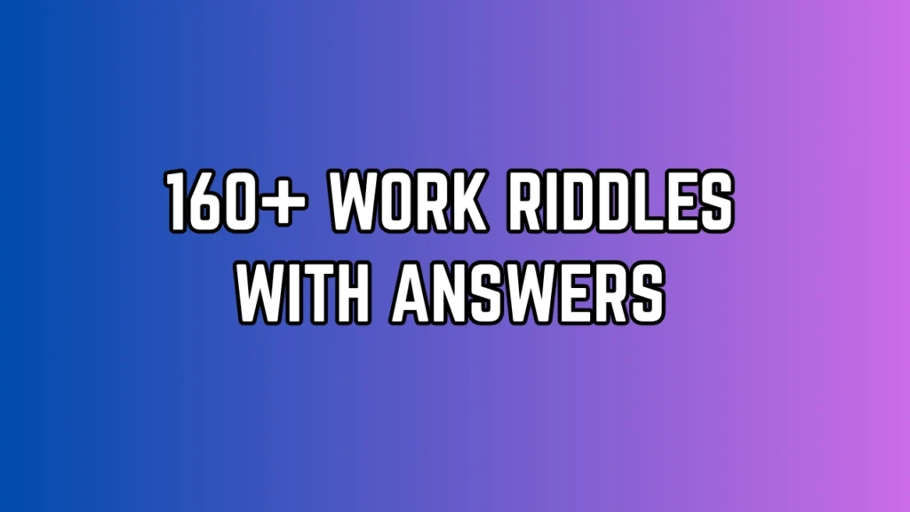 work riddles